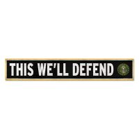 U.S. Army This We'll Defend Wood Sign 6"x36" 3/8" thick