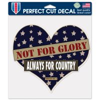 Patriotic NOT FOR GLORY, ALWAYS FOR COUNTRY Perfect Cut Color Decal 8" x 8"